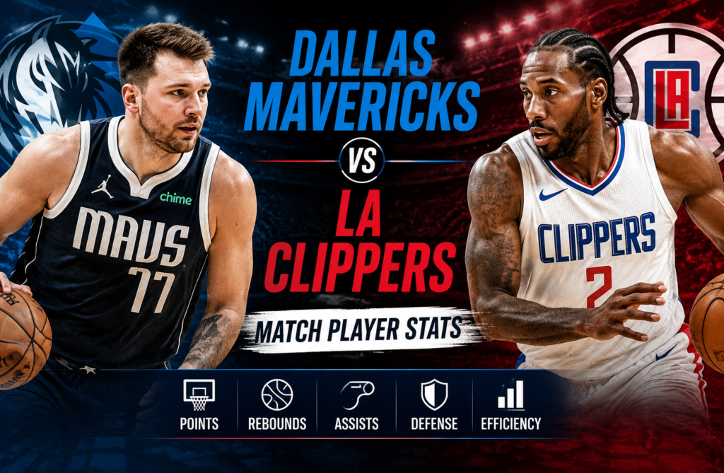Dallas Mavericks vs LA Clippers Match Player Stats