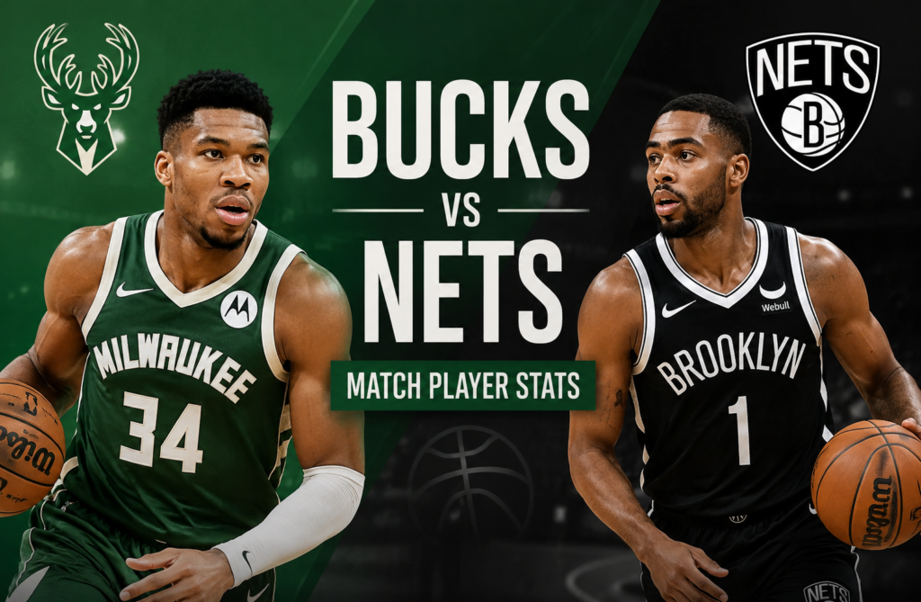 Milwaukee Bucks vs Brooklyn Nets Match Player Stats
